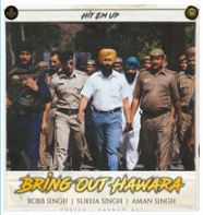 download Bring-Out-Hawara Robb Singh mp3